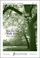 You Do Not Walk Alone SATB choral sheet music cover